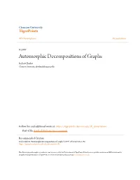 Automorphic Decompositions of Graphs Robert Beeler Clemson University, Rbeeler@Clemson.Edu