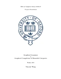 Graphical Grammar + Graphical Completion of Monoidal Categories Vincent Wang