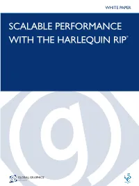 Scalable Performance with the Harlequin Rip ® 2 Scalability with the Harlequin Rip®