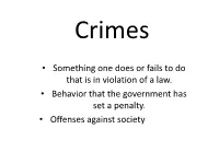 • Something One Does Or Fails to Do That Is in Violation of a Law. • Behavior That the Government Has Set a Penalty. •