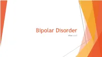 Bipolar Disorder What Is It?