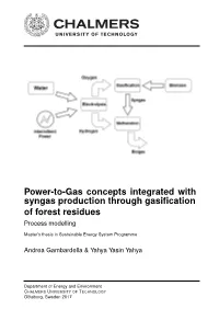 Power-To-Gas Concepts Integrated with Syngas Production Through Gasiﬁcation of Forest Residues Process Modelling