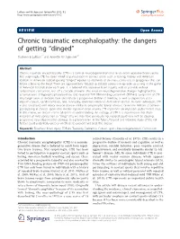 Chronic Traumatic Encephalopathy: the Dangers of Getting “Dinged” Shaheen E Lakhan1* and Annette Kirchgessner1,2