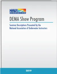 DEMA Show Program Seminar Descriptions Presented by the National Association of Underwater Instructors NAUI WORLDWIDE