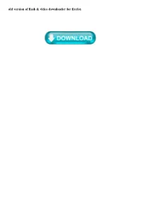 Old Version of Flash & Video Downloader for Firefox