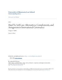 Hard Vs. Soft Law: Alternatives, Complements, and Antagonists in International Governance Gregory C