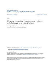 Changing Views of the Changing Maya: Evolution and Devolution in an Ancient Society Marshall Joseph Becker West Chester University of Pennsylvania, Mbecker@Wcupa.Edu