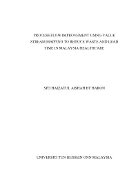 Process Flow Improvement Using Value Stream Mapping to Reduce Waste and Lead Time in Malaysia Healthcare Siti Haizatul Aishah Bt