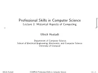 Professional Skills in Computer Science Lecture 3: Historical Aspects of Computing