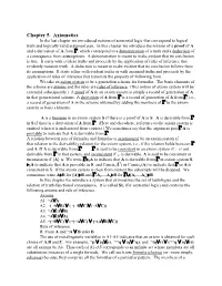 Chapter 5. Axiomatics in the Last Chapter We Introduced Notions of Sentential Logic That Correspond to Logical Truth and Logically Valid Argument Pair