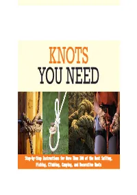 Knots You Need to Know, and ™ Its Brightly Colored Photographs Take You Step by Step Through Each Bend and Turn