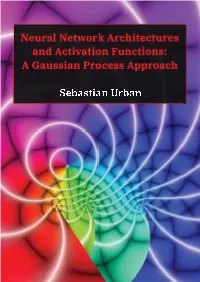 Neural Network Architectures and Activation Functions: a Gaussian Process Approach
