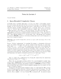 Notes for Lecture 3 1 Space-Bounded Complexity Classes