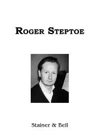 Roger Steptoe, Including a Performance Diary, May Be Found at for News of Recent Works, Please See
