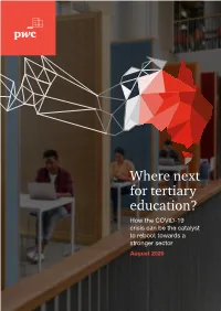 Where Next for Tertiary Education? How the COVID-19 Crisis Can Be the Catalyst to Reboot Towards a Stronger Sector August 2020