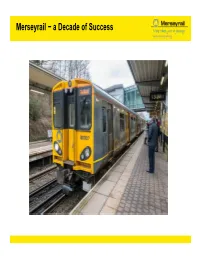 Merseyrail − a Decade of Success Merseyrail − Overview of the Network Key Characteristics