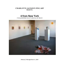 4 from New York a Group Exhibition Guest Curated by John Beech