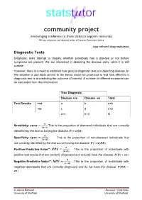 Diagnostic Tests Diagnostic Tests Attempt to Classify Whether Somebody Has a Disease Or Not Before Symptoms Are Present