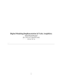 Digital Modeling/Implementation of Valve Amplifiers Senior Project Proposal By: Cody Frye & Mitchell Gould Advisor: Dr
