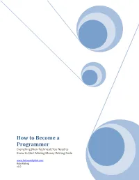 How to Become a Programmer Everything (Non-Technical) You Need to Know to Start Making Money Writing Code Rob Walling V1.0