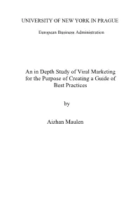 An in Depth Study of Viral Marketing for the Purpose of Creating a Guide of Best Practices by Aizhan Maulen