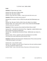 To Tell the Truth: Galileo Galilei Script: Question 1: Please State Your Name
