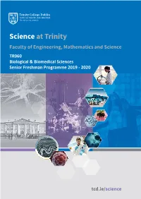 Science at Trinity Faculty of Engineering, Mathematics and Science TR060 Biological & Biomedical Sciences Senior Freshman Programme 2019 - 2020