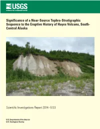 Significance of a Near-Source Tephra-Stratigraphic Sequence to the Eruptive History of Hayes Volcano, South- Central Alaska