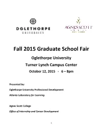 Fall 2015 Graduate School Fair Oglethorpe University Turner Lynch Campus Center October 12, 2015 - 6 – 8Pm