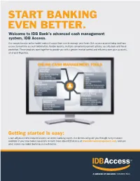 START BANKING EVEN BETTER. Welcome to IDB Bank’S Advanced Cash Management System, IDB Access
