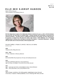 E L L E - M I E E J D R U P H a N S E N Born in 1958 in Denmark Lives and Works in Skanderborg, Denmark