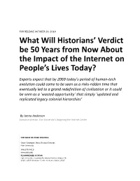 What Will Historians' Verdict Be 50 Years from Now About the Impact Of