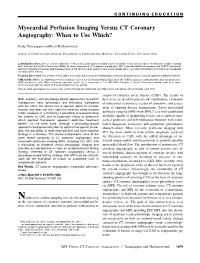 Myocardial Perfusion Imaging Versus CT Coronary Angiography: When to Use Which?