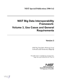 NIST Big Data Interoperability Framework: Volume 3, Use Cases and General Requirements