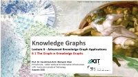 Knowledge Graphs Lecture 6 - Advanced Knowledge Graph Applications 6.1 the Graph in Knowledge Graphs