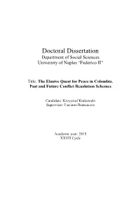Doctoral Dissertation Department of Social Sciences University of Naples “Federico II” ! ! Title: the Elusive Quest for Peace in Colombia