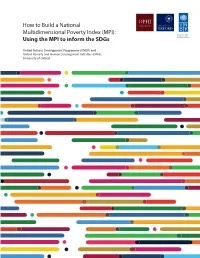 How to Build a National Multidimensional Poverty Index (MPI): Using the MPI to Inform the Sdgs