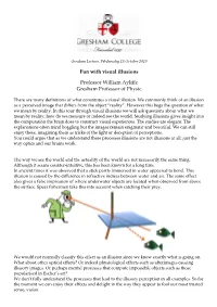 Fun with Visual Illusions Professor William Ayliffe Gresham Professor