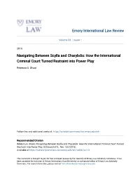 Navigating Between Scylla and Charybdis: How the International Criminal Court Turned Restraint Into Power Play