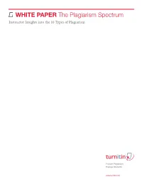 WHITE PAPER the Plagiarism Spectrum Instructor Insights Into the 10 Types of Plagiarism