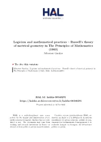 Logicism and Mathematical Practices – Russell’S Theory of Metrical Geometry in the Principles of Mathematics (1903) Sébastien Gandon