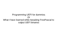 Programming UEFI for Dummies Or What I Have Learned While Tweaking Freepascal to Output UEFI Binaries
