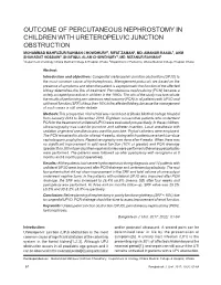 Outcome of Percutaneous Nephrostomy in Children with Ureteropelvic Junction Obstruction Mohammad Mahfuzur Rahman Chowdhury1, Rifat Zaman2, Md