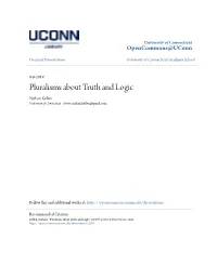Pluralisms About Truth and Logic Nathan Kellen University of Connecticut - Storrs, Nathan.Kellen@Gmail.Com