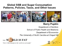 Global SSB and Sugar Consumption Patterns, Policies, Taxes, and Other Issues