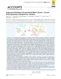 Supported Dendrimer-Encapsulated Metal Clusters: Toward Heterogenizing Homogeneous Catalysts † ‡ § † † § † § Rong Ye, , , Aleksandr V