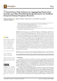 A Virtual Power Plant Solution for Aggregating Photovoltaic Systems and Other Distributed Energy Resources for Northern European Primary Frequency Reserves