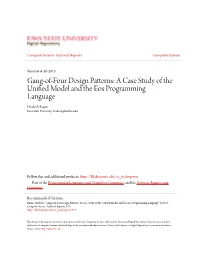 Gang-Of-Four Design Patterns: a Case Study of the Unified Om Del and the Eos Programming Language Hridesh Rajan Iowa State University, Hridesh@Iastate.Edu