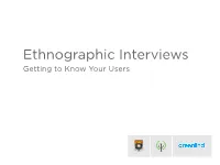 Ethnographic Interviews Getting to Know Your Users Today