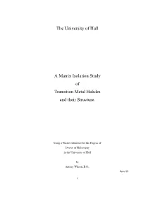 The University of Hull a Matrix Isolation Study of Transition Metal